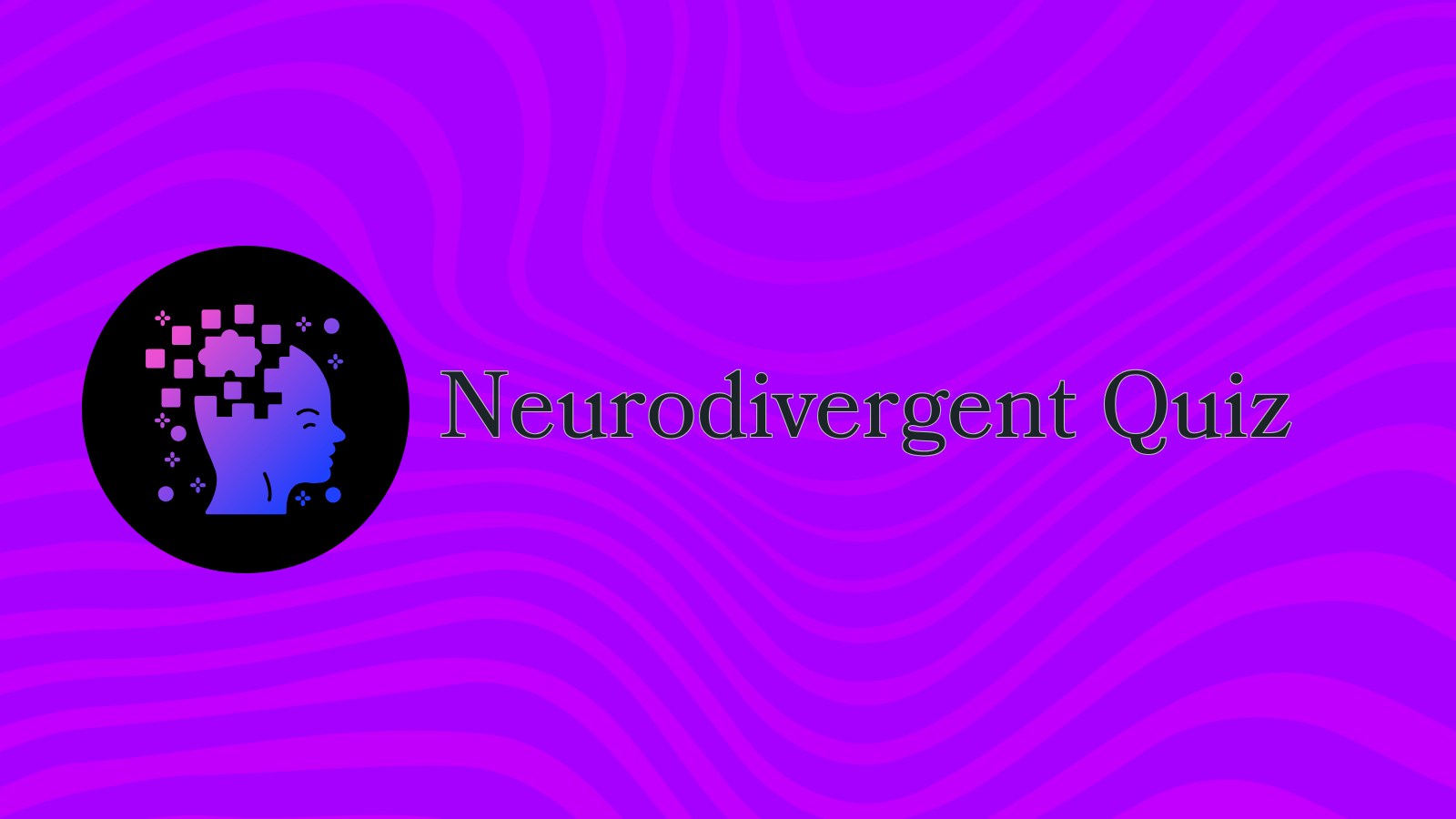 Neurodivergent Quiz